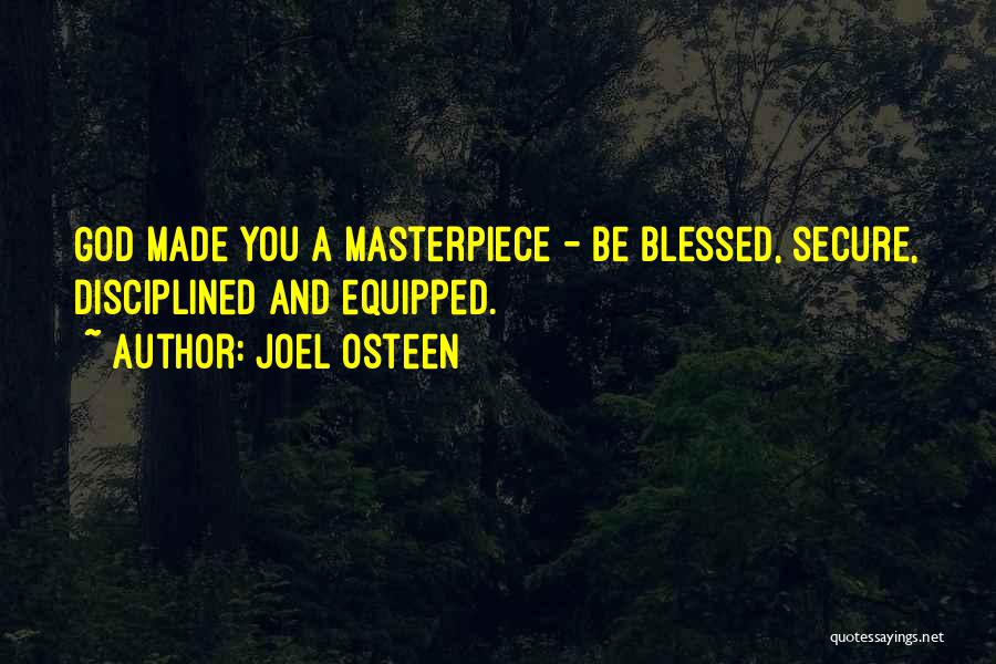 God's Masterpiece Quotes By Joel Osteen