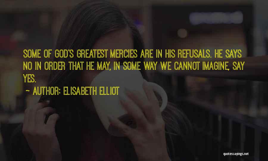 God's Mercies Quotes By Elisabeth Elliot