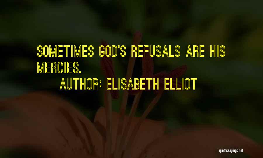 God's Mercies Quotes By Elisabeth Elliot