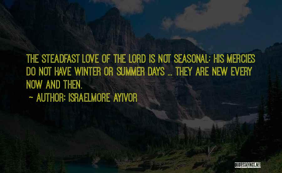 God's Mercies Quotes By Israelmore Ayivor