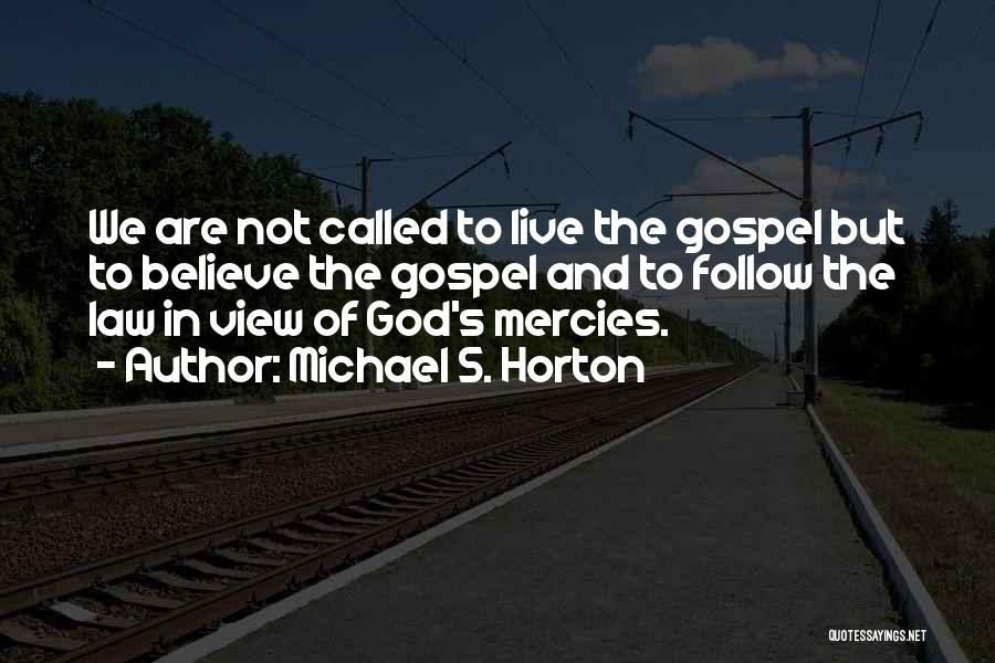 God's Mercies Quotes By Michael S. Horton