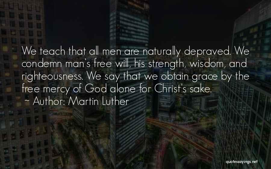 God's Mercy And Grace Quotes By Martin Luther