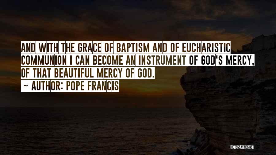 God's Mercy And Grace Quotes By Pope Francis