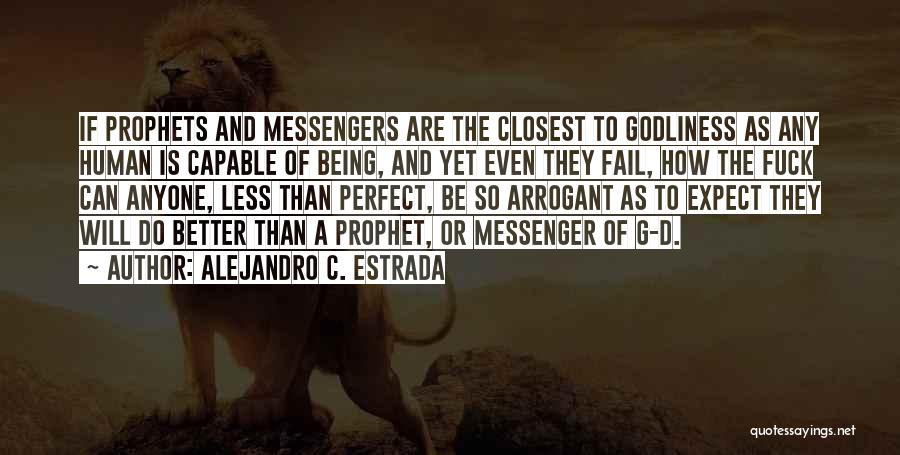 God's Messengers Quotes By Alejandro C. Estrada