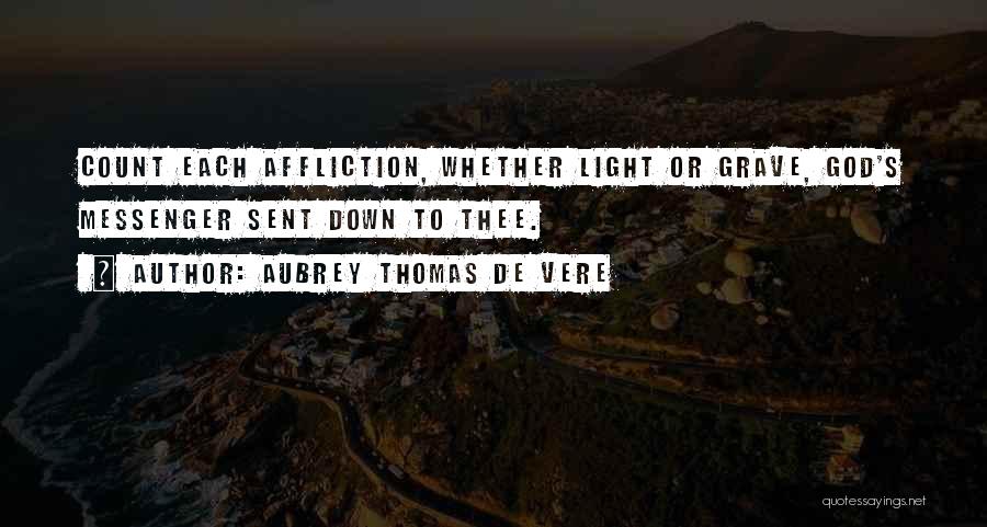 God's Messengers Quotes By Aubrey Thomas De Vere