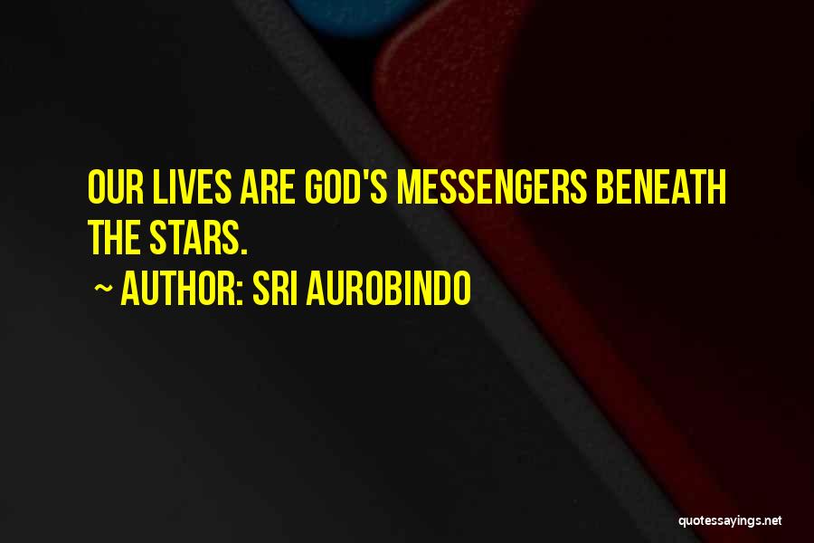 God's Messengers Quotes By Sri Aurobindo