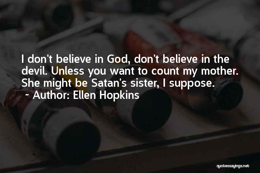 God's Might Quotes By Ellen Hopkins