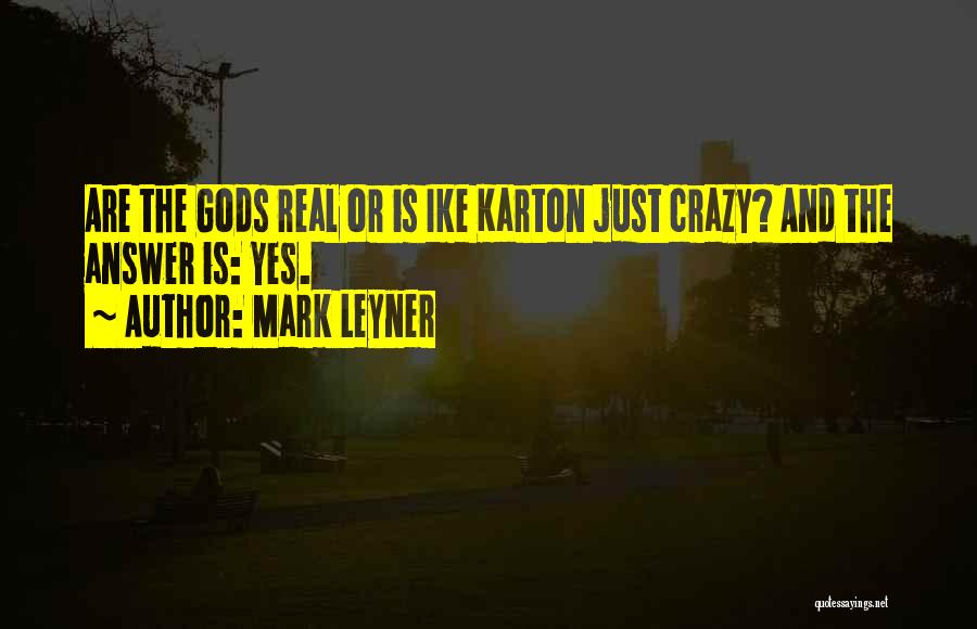 Gods Must Be Crazy 2 Quotes By Mark Leyner