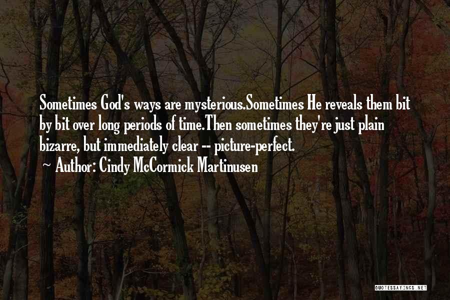 God's Mysterious Ways Quotes By Cindy McCormick Martinusen