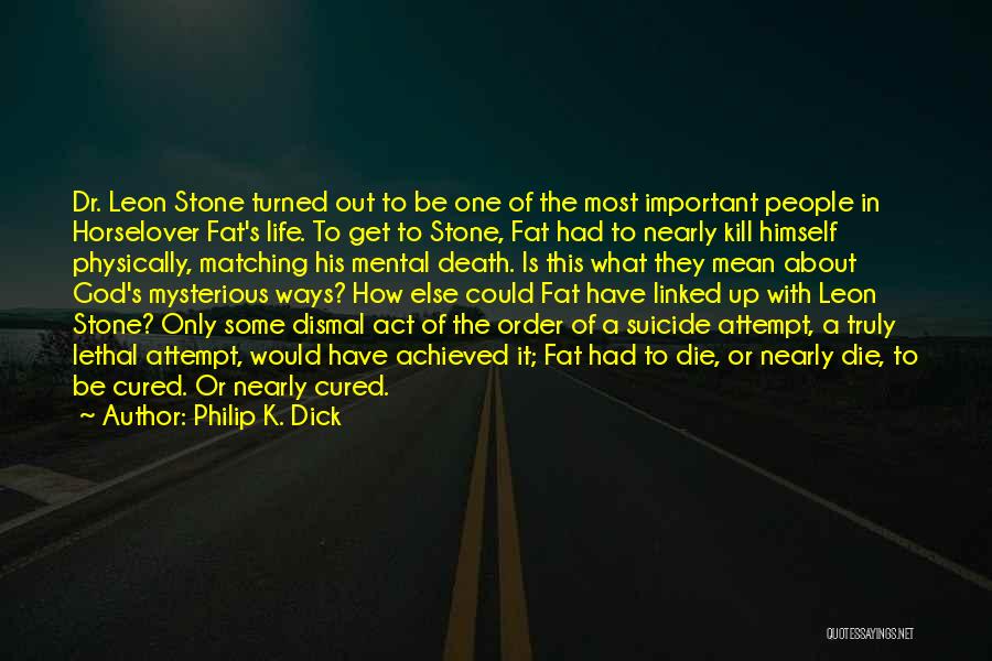 God's Mysterious Ways Quotes By Philip K. Dick