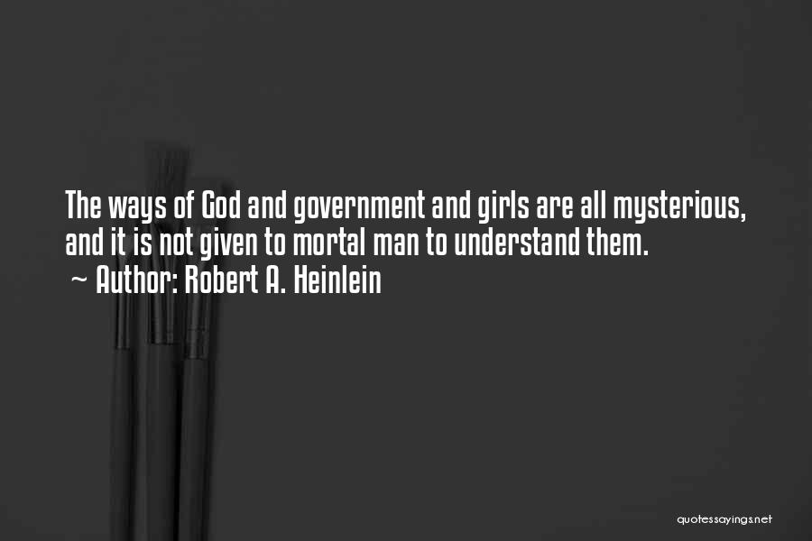 God's Mysterious Ways Quotes By Robert A. Heinlein