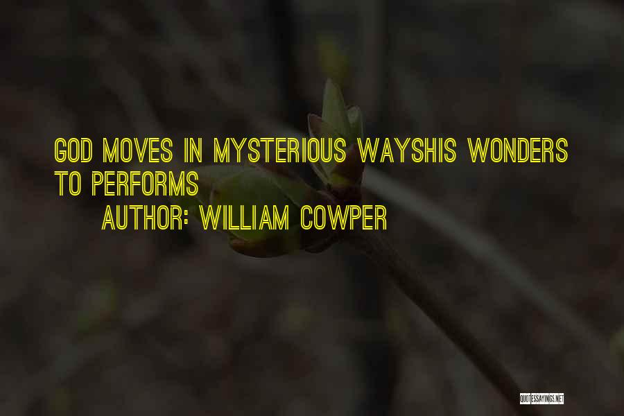 God's Mysterious Ways Quotes By William Cowper