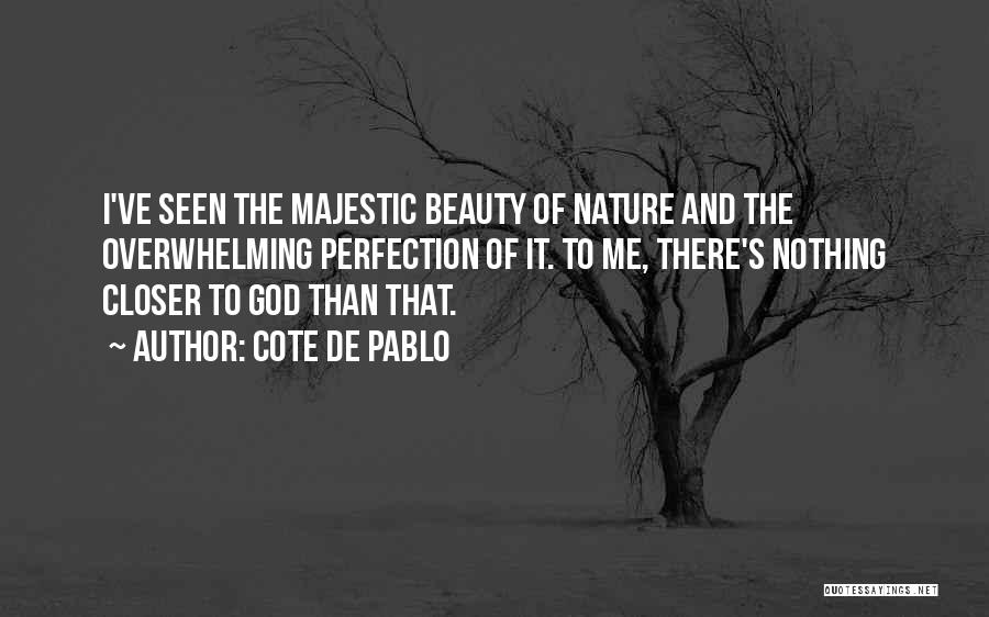 God's Nature Beauty Quotes By Cote De Pablo
