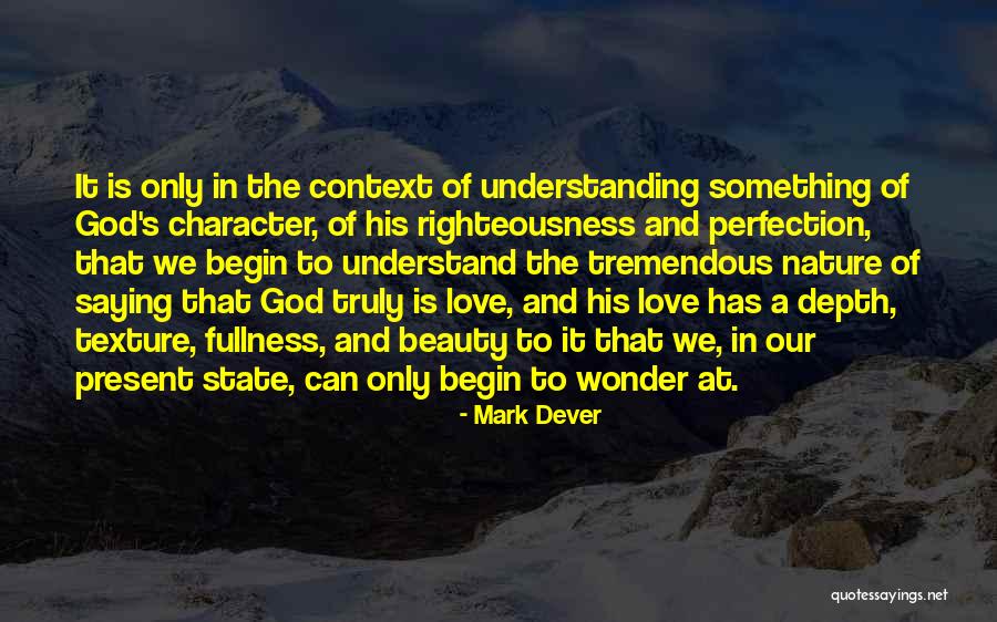 God's Nature Beauty Quotes By Mark Dever God's Nature Beauty Quotes By Mark Dever