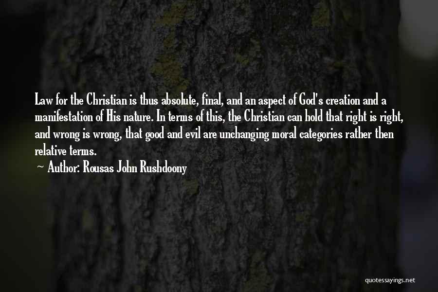 God's Nature Creation Quotes By Rousas John Rushdoony