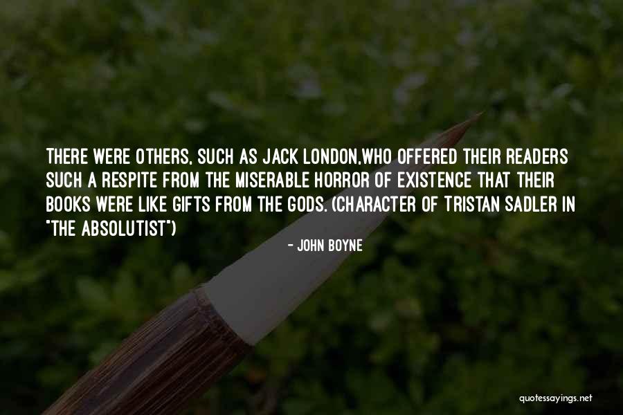 Gods Non Existence Quotes By John Boyne Gods Non Existence Quotes By John Boyne