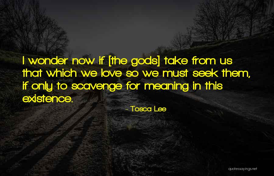 Gods Non Existence Quotes By Tosca Lee Gods Non Existence Quotes By Tosca Lee