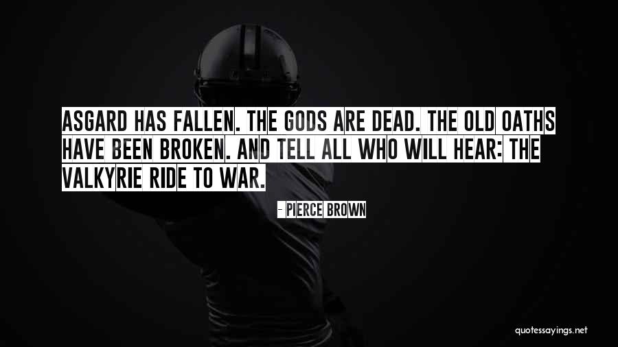 Gods Not Dead 2 Quotes By Pierce Brown Gods Not Dead 2 Quotes By Pierce Brown