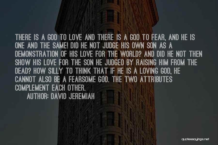 God's Not Dead Love Quotes By David Jeremiah