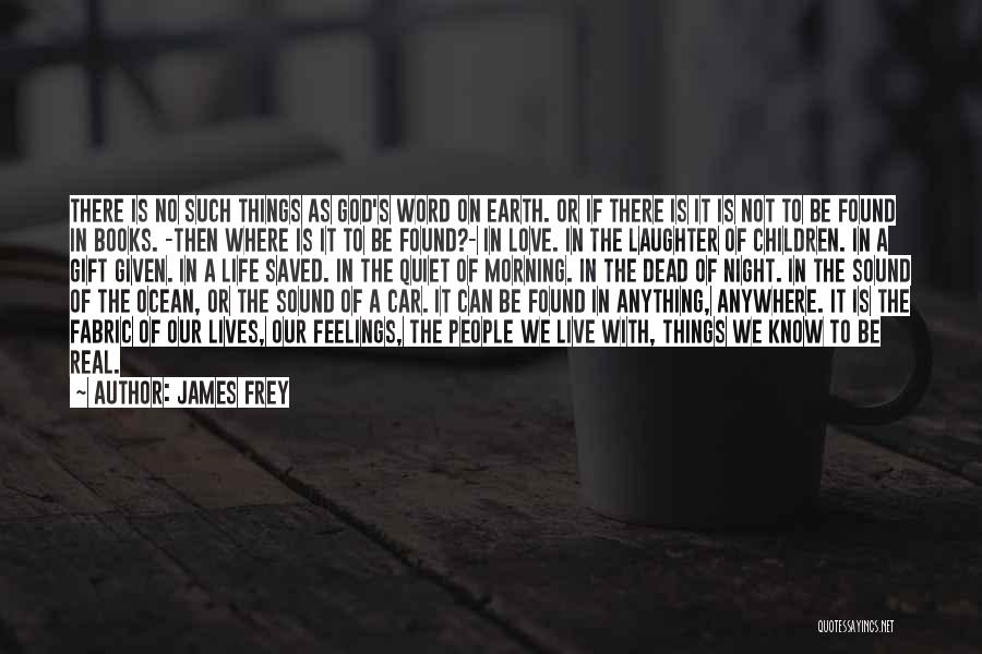 God's Not Dead Love Quotes By James Frey