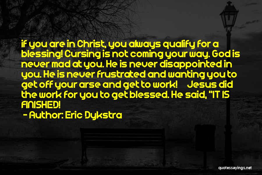 God's Not Finished With Me Yet Quotes By Eric Dykstra