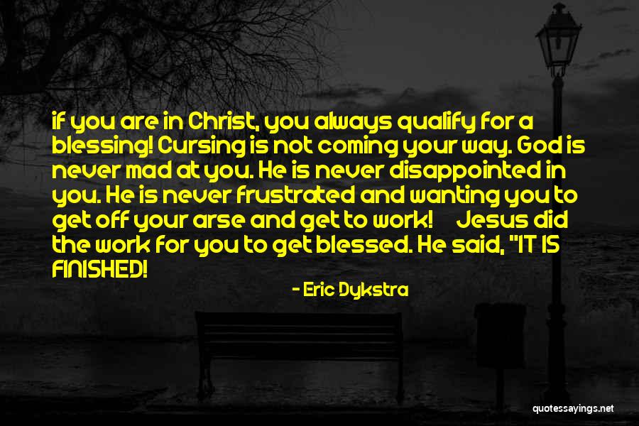 God's Not Finished With Me Yet Quotes By Eric Dykstra