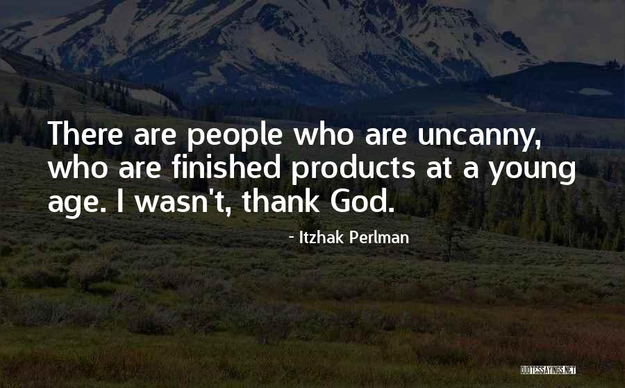 God's Not Finished With Me Yet Quotes By Itzhak Perlman