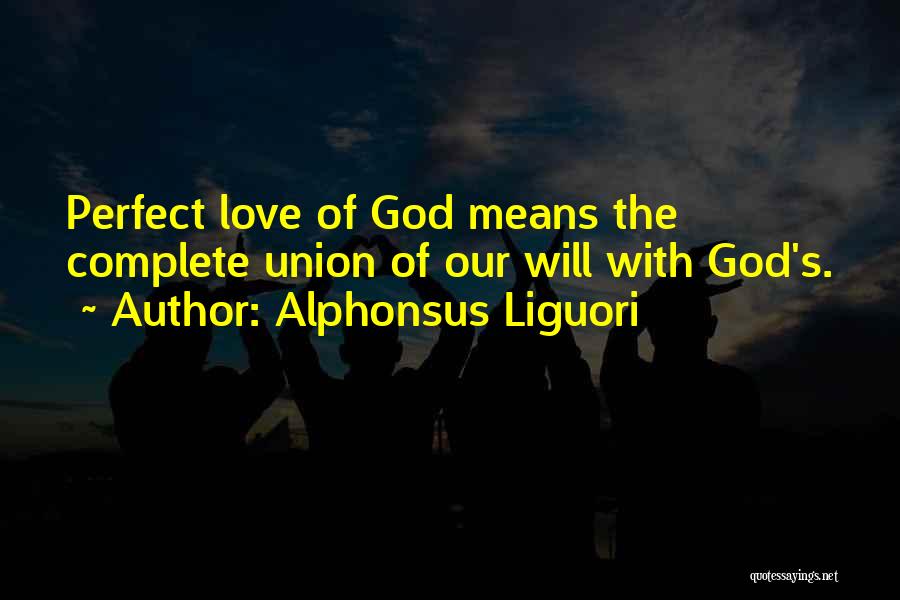 God's Perfect Love Quotes By Alphonsus Liguori