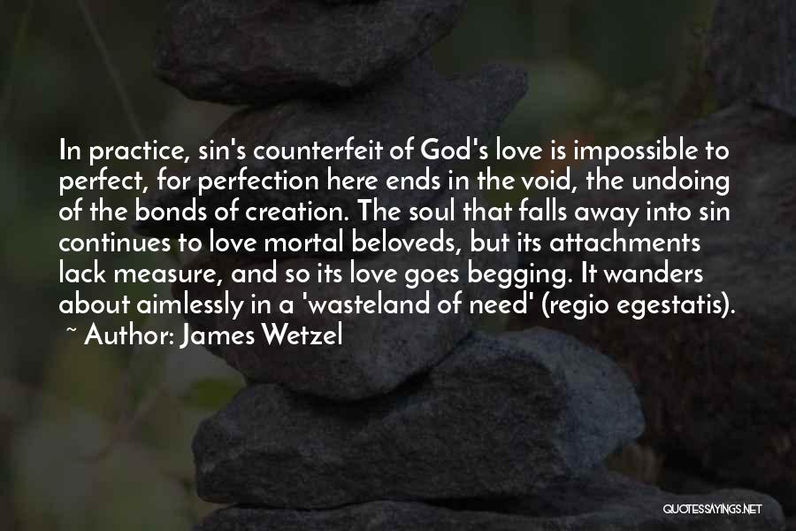 God's Perfect Love Quotes By James Wetzel