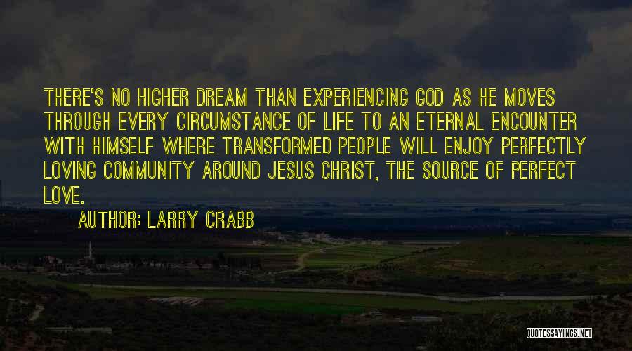 God's Perfect Love Quotes By Larry Crabb