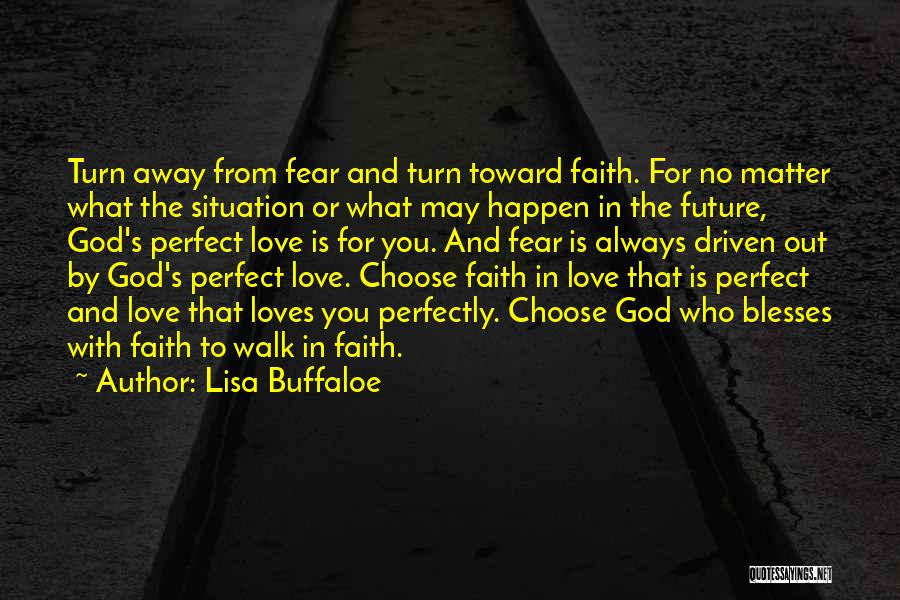 God's Perfect Love Quotes By Lisa Buffaloe