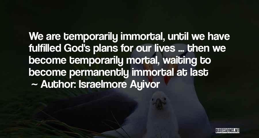 God's Plan For Our Life Quotes By Israelmore Ayivor