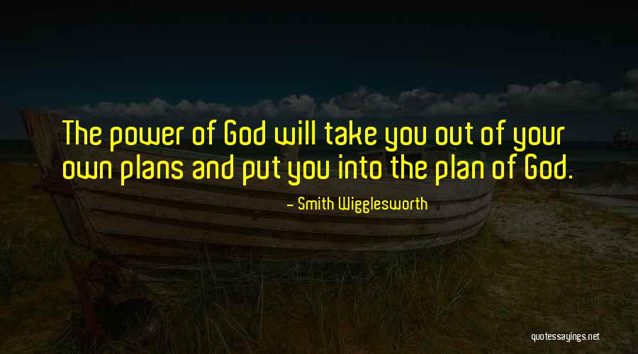 Gods Plan For Us Quotes By Smith Wigglesworth Gods Plan For Us Quotes By Smith Wigglesworth
