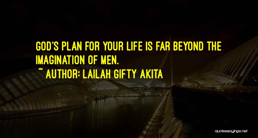 God's Plan For Your Life Quotes By Lailah Gifty Akita