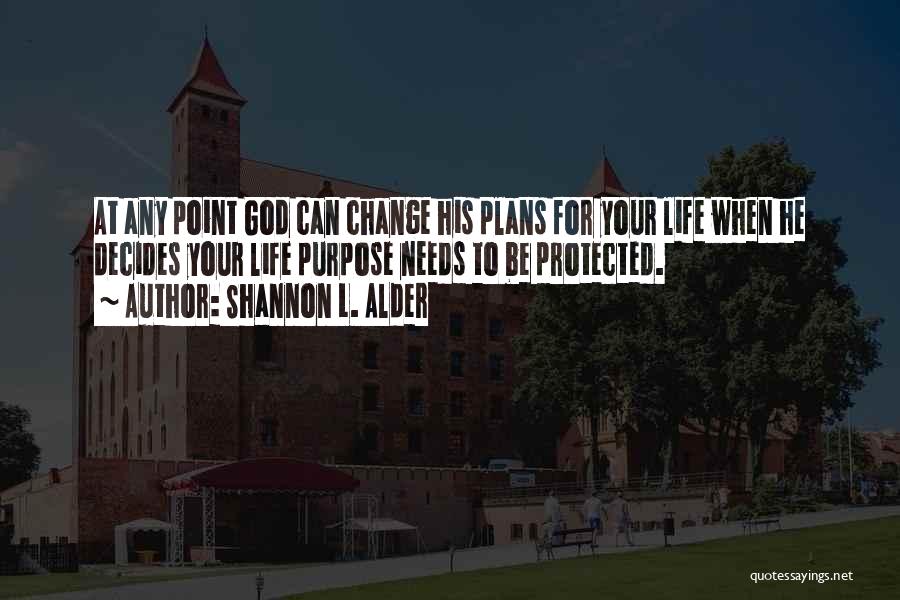 God's Plan For Your Life Quotes By Shannon L. Alder