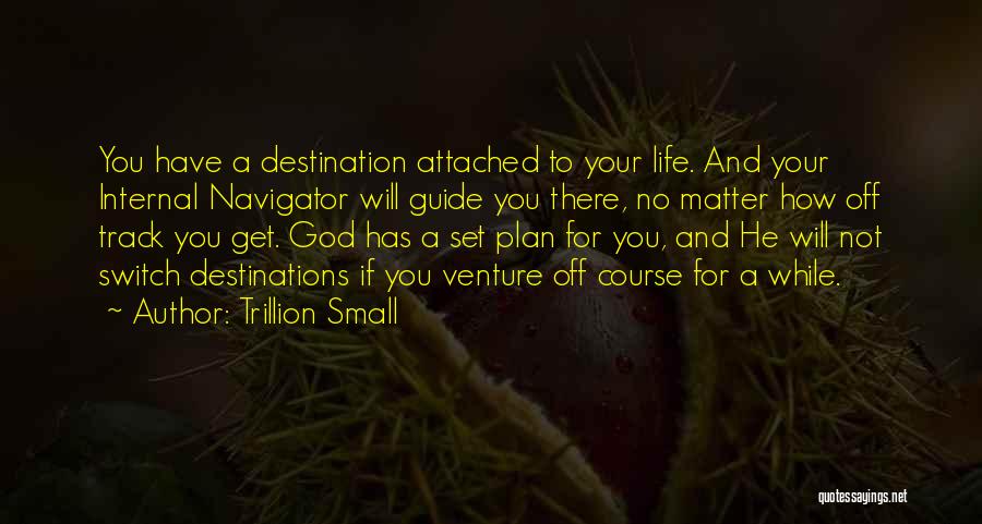 God's Plan For Your Life Quotes By Trillion Small
