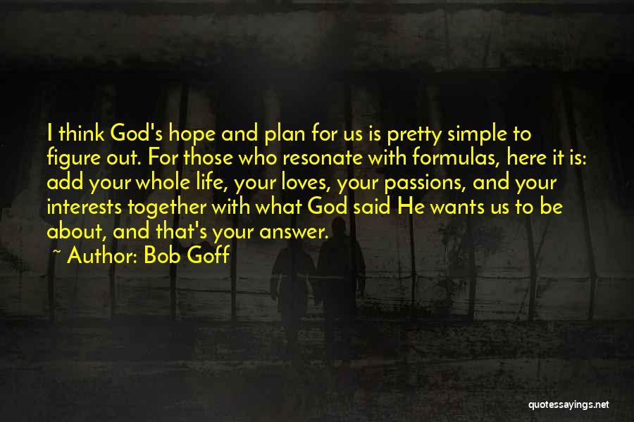 God's Plan Quotes By Bob Goff God's Plan Quotes By Bob Goff