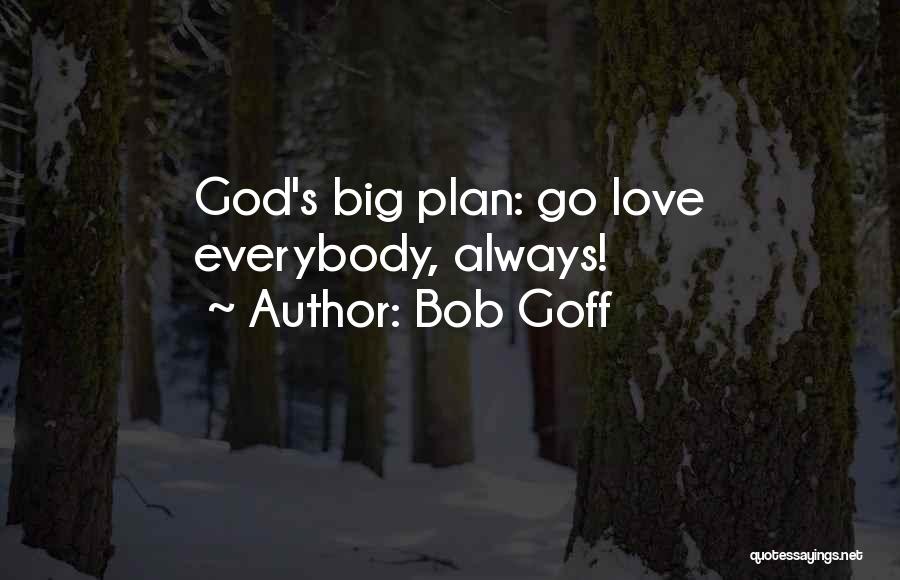 God's Plan Quotes By Bob Goff God's Plan Quotes By Bob Goff