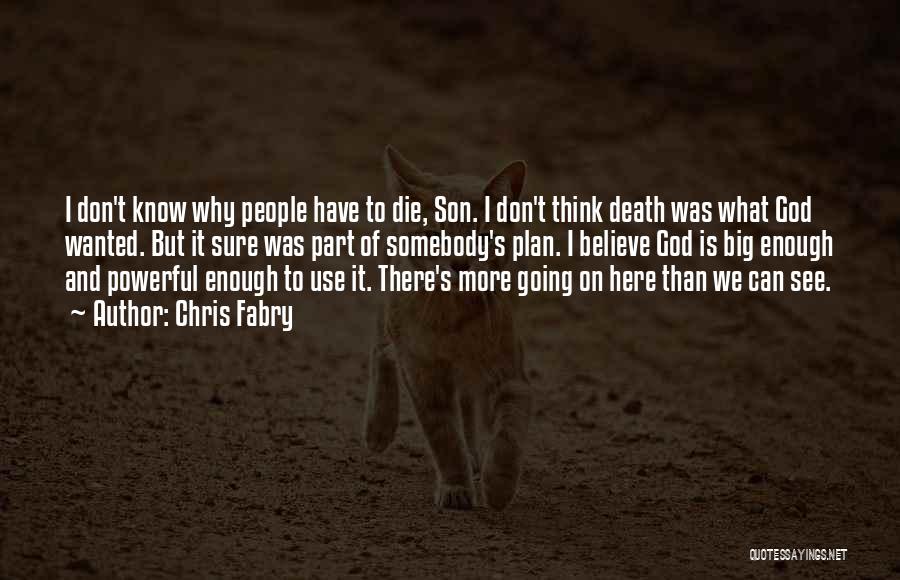 God's Plan Quotes By Chris Fabry God's Plan Quotes By Chris Fabry