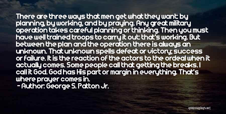 God's Plan Quotes By George S. Patton Jr. God's Plan Quotes By George S. Patton Jr.