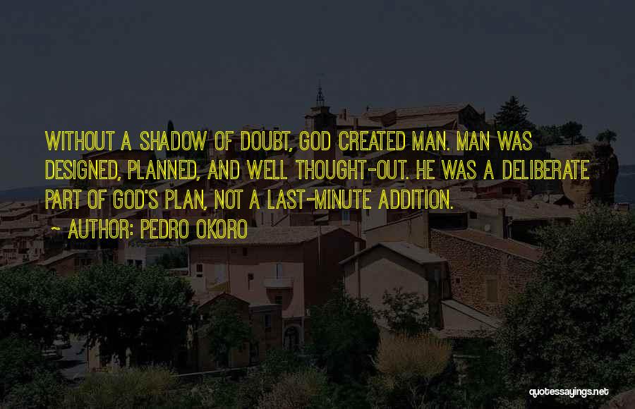 God's Plan Quotes By Pedro Okoro God's Plan Quotes By Pedro Okoro