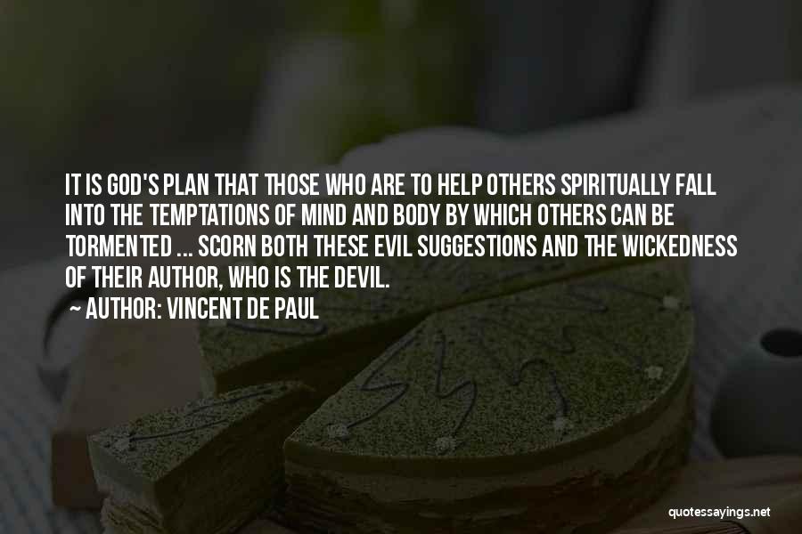 God's Plan Quotes By Vincent De Paul God's Plan Quotes By Vincent De Paul