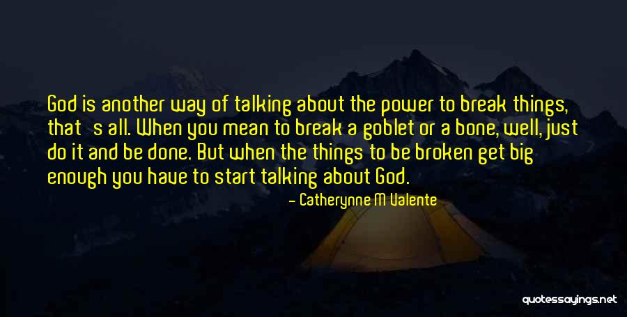 God's Power Quotes By Catherynne M Valente