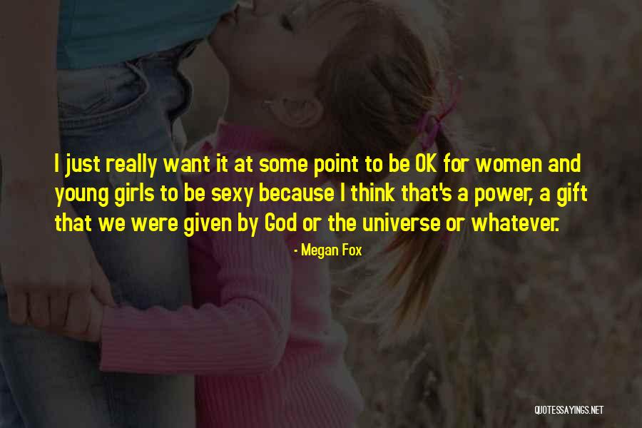 God's Power Quotes By Megan Fox