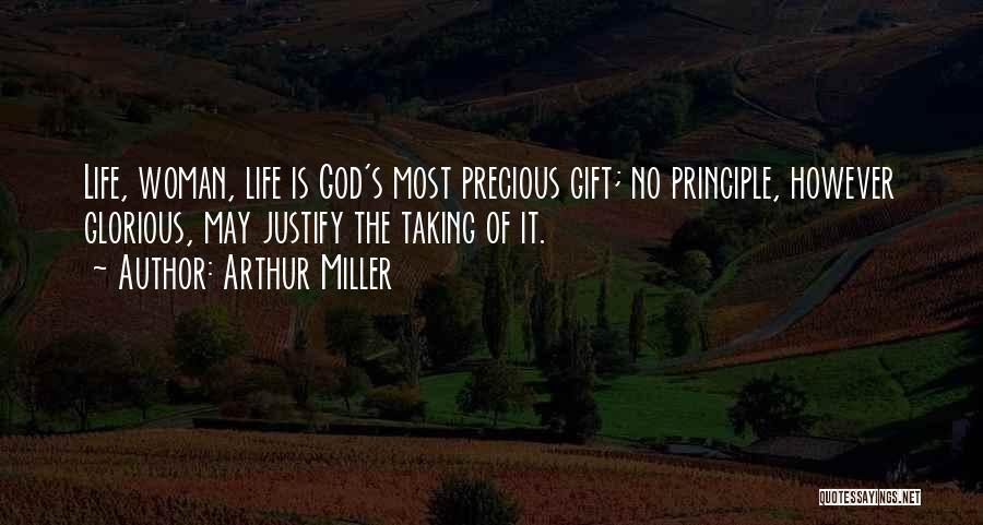 God's Precious Gift Quotes By Arthur Miller