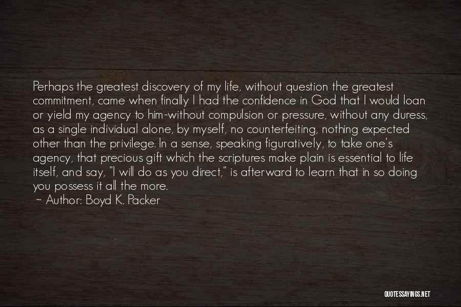 God's Precious Gift Quotes By Boyd K. Packer