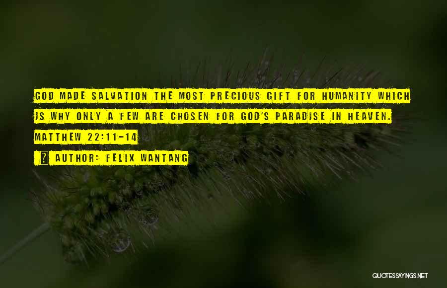 God's Precious Gift Quotes By Felix Wantang