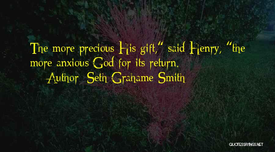 God's Precious Gift Quotes By Seth Grahame-Smith