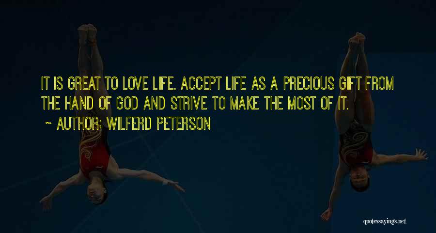 God's Precious Gift Quotes By Wilferd Peterson