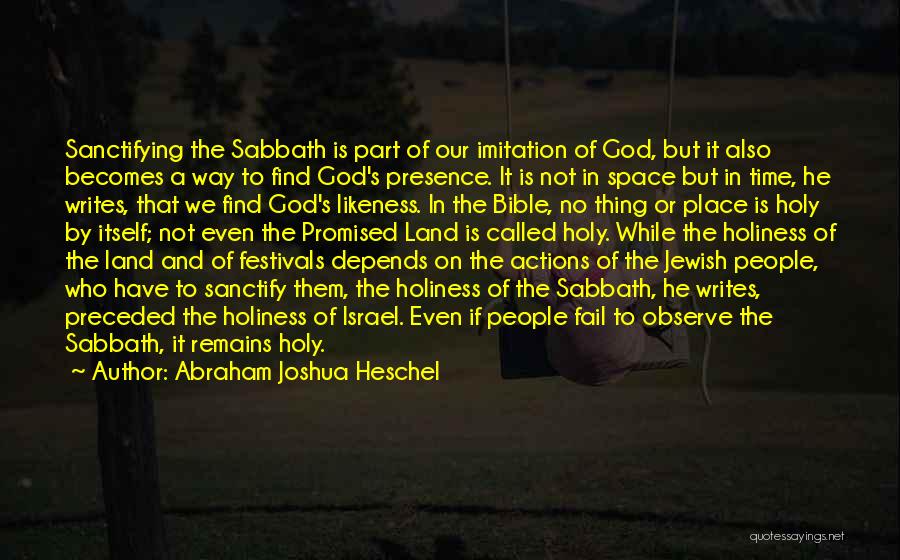 God's Presence Bible Quotes By Abraham Joshua Heschel